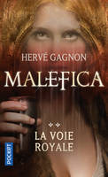 2, Malefica - tome 2 La Voie royale