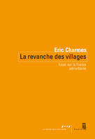 La Revanche des villages, Essai sur la France périurbaine