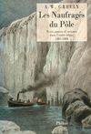 Les naufragés du pôle. Trois ans d'errance dans l'enfer blanc (1881, trois ans d'errance dans l'enfer blanc, 1881-1884
