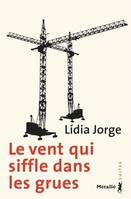 Le vent qui siffle dans les grues