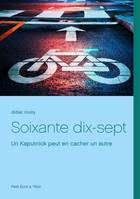 Soixante-dix-sept, Un kaputnick peut en cacher un autre