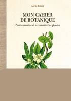 Mon cahier de botanique, Pour connaître et reconnaître les plantes