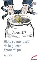 HISTOIRE MONDIALE DE LA GUERRE ECONOMIQUE