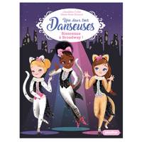 Une, deux, trois, danseuses, 8, Une, deux, trois Danseuses - Bienvenue à Broadway - Tome 8