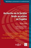 Recherche sur la fiscalité locale au prisme de l'égalité - 1re ed.