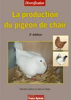 La production du pigeon de chair - 2ème édition