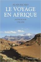 Le voyage en Afrique, Anthologie, 1790-1890