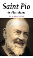 Saint Pio de Pietrelcina, Une vie de prière et d'écoute