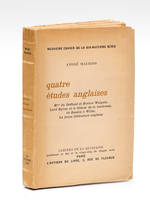 Quatre études anglaises [ Edition originale ] Mme du Deffand et Horace Walpole - Lord Byron et le démon de la tendresse de Ruskin à Wilde - La jeune littérature anglaise