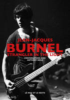 Jean-Jacques Burnel - Strangler In The Light, Conversation avec Anthony Boile