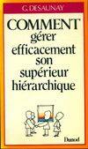 Comment gérer efficacement son supérieur hiérarchique