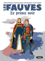 Les fauves, Le Prince noir, Le prince noir