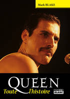 Queen, Toute l'histoire