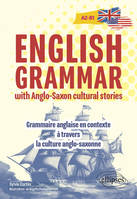 English grammar with Anglo-Saxon cultural stories [A2-B1], Grammaire anglaise en contexte à travers la culture anglo-saxonne