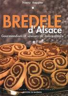 BREDELE D'ALSACE, gourmandises et saveurs de mon enfance