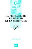 La probabilité, le hasard et la certitude, « Que sais-je ? » n° 3