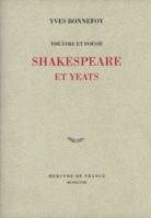 Th√©√¢tre et po√©sie. Shakespeare et Yeats