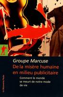 De la misère humaine en milieu publicitaire, comment le monde se meurt de notre mode de vie