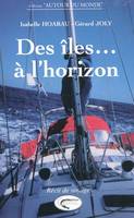 Des îles... à l'horizon / le voyage en voilier d'une famille créole