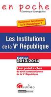 Les institutions de la Ve République / les points clés du droit constitutionnel de la Ve République, les points clés du droit constitutionnel de la Ve République