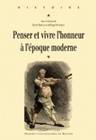 Penser et vivre l'honneur à l'époque moderne, actes du colloque, Metz, du 20 au 22 novembre 2008