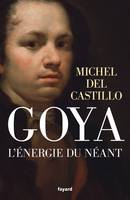 Goya: L'√©nergie du n√©ant, L'énergie du néant