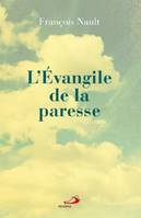 EVANGILE DE LA PARESSE (L') [Paperback] NAULT, François