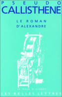 Le Roman d'Alexandre., La vie et les hauts faits d'Alexandre de Macédoine.