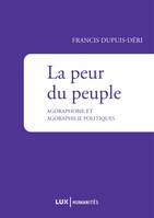 La peur du peuple  / agoraphobie et agoraphilie politiques