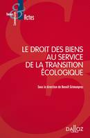 Le droit des biens au service de la transition écologique Le droit des biens au service de la transi