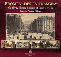 Promenades en tramway geneve, haute-savoie et pays de gex, Genève, Haute-Savoie et pays de Gex