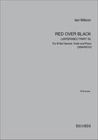 Red Over Black (Unterwelt Part III), For B flat Clarinet, Violin and Piano (2004/05/12)