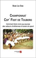 Championnat cop' foot de Touboro, Comment faire vivre aux jeunes des valeurs chrétiennes à travers le sport