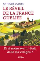 Le réveil de la France oubliée, Et si notre avenir était dans les villages ?