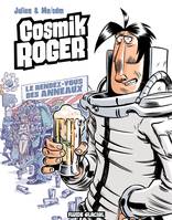 4, Cosmik Roger, Le rendez-vous des anneaux