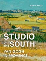 Studio of the South : Van Gogh in Provence (paperback) /anglais