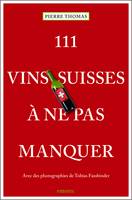 111 vins suisses à ne pas manquer, Guide de dégustation