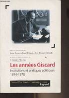 Les années Giscard, Institutions et pratiques politiques (1974-1978)