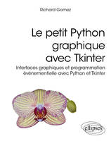 Le petit Python graphique avec Tkinter, Interfaces graphiques et programmation événementielle avec Python et Tkinter