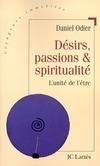 Désirs, passions et spiritualité, l'unité de l'être