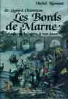 Les bords de Marne, du Second Empire à nos jours