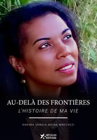 Au-delà des frontières, l’histoire de ma vie