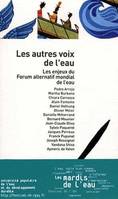 Autres voix de l'eau (Les), Les enjeux du Forum alternatif mondial de l’eau