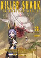 Killer Shark in Another World - Tome 3