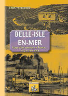 Belle-Isle-en-Mer, étape d'un touriste en France... il y a 100 ans