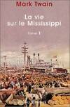 La vie sur le Mississippi., Tome I, La vie sur le Mississippi Tome I