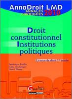 AnnaDroit LMD 2010 - Droit constitutionnel et institutions politiques 11è ed., licence de droit 1ère année, 2010