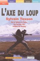 L'axe du loup - grands caractères, De la Sibérie à l'Inde, sur les pas des évadés du Goulag