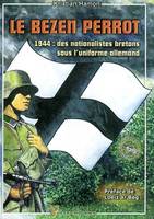 Le Bezen Perrot, 1944, des nationalistes bretons sous l'uniforme allemand