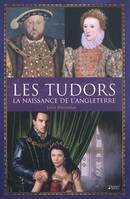 Les Tudors, la naissance de l'Angleterre, la naissance de l'Angleterre